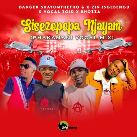 Sisezopopa Njayam ft. Vocal Zoid & Bhozza | Boomplay Music