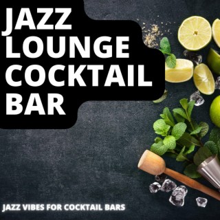 Jazz Vibes For Cocktail Bars