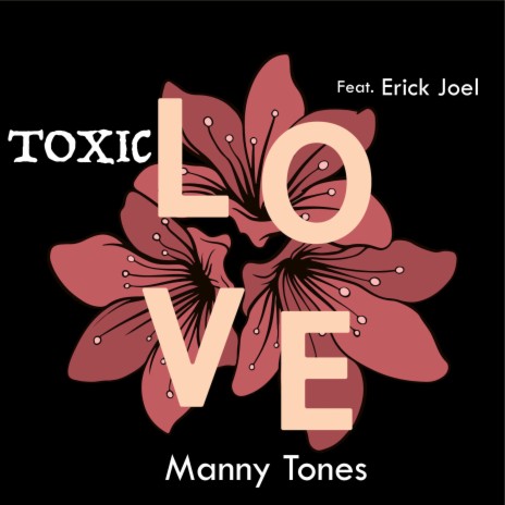 Toxic Love ft. Erick Joel | Boomplay Music