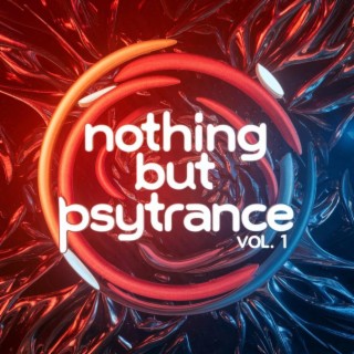 Nothing But PsyTrance, Vol. 1