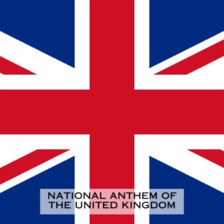 God Save the King (National Anthem of The United Kingdom)