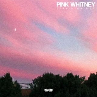Pink Whitney lyrics | Boomplay Music