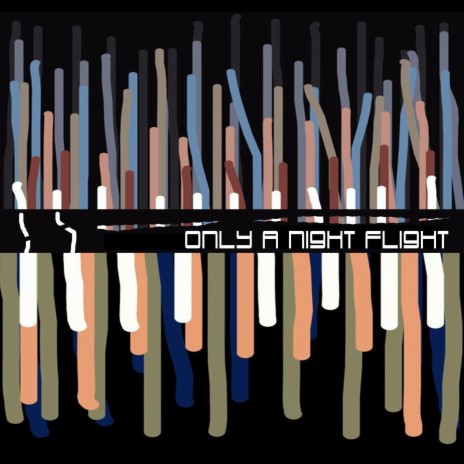 ONLY A NIGHT FLIGHT | Boomplay Music
