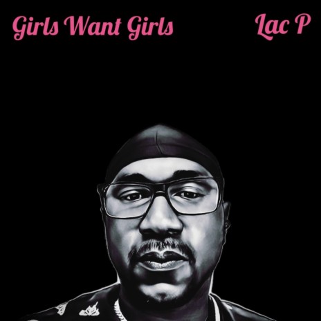 Girls Want Girls | Boomplay Music