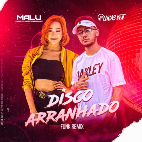 Disco Arranhado (Funk Remix) ft. DJ Lucas Beat | Boomplay Music