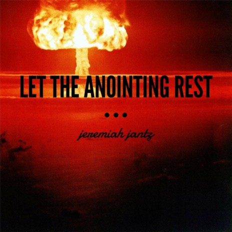 Let the Anointing Rest | Boomplay Music