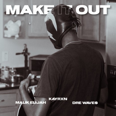 MAKE IT OUT PT. 2 ft. Dre Wave$ & Malik Elijah | Boomplay Music