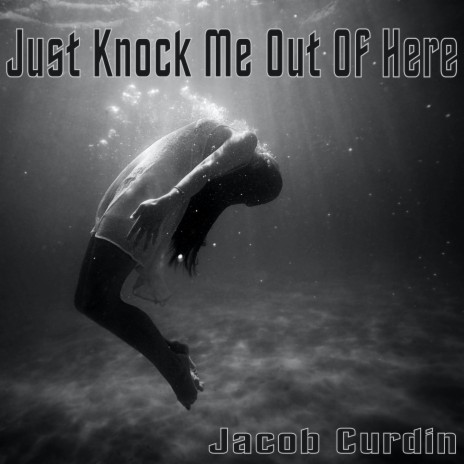 Just Knock Me Out Of Here | Boomplay Music