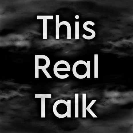 This Real Talk | Boomplay Music