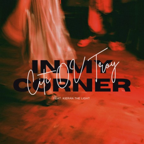 In My Corner ft. Kieran The Light | Boomplay Music