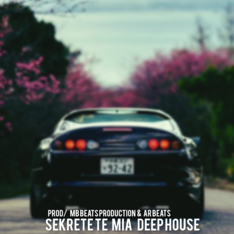 Sekretete Mia (Deep House) ft. AR BEATS | Boomplay Music