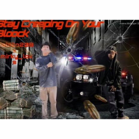 Stay Creeping On Your Block,Diablito208 Feat Smirky Loks | Boomplay Music
