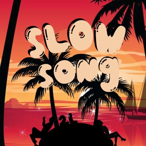Slow Song | Boomplay Music