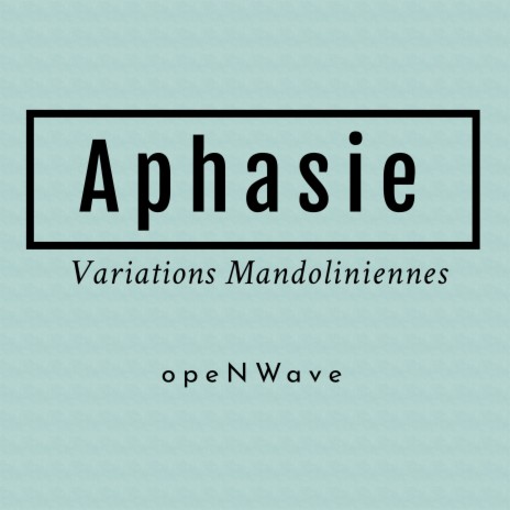 Aphasie (Variations Mandoliniennes) ft. Nicolas Watremez