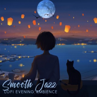 Smooth Jazz – Lofi Evening Ambience