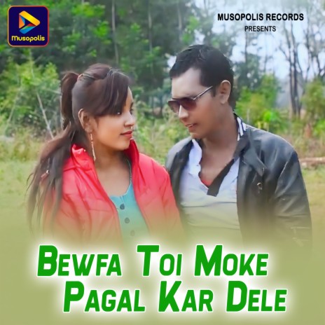 Bewfa Toi Moke Pagal Kar Dele | Boomplay Music