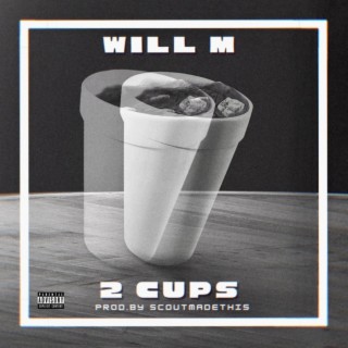 2 Cups lyrics | Boomplay Music