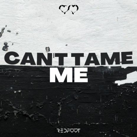 Can't Tame Me | Boomplay Music