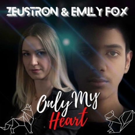 Only My Heart ft. Emily Fox | Boomplay Music