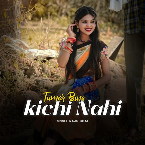 Tumor Bina Kichi Nahi | Boomplay Music