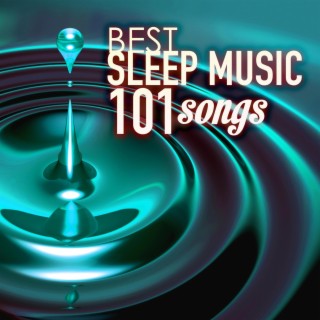 Sleep Music: Best of 101 Songs for Sleeping at Night