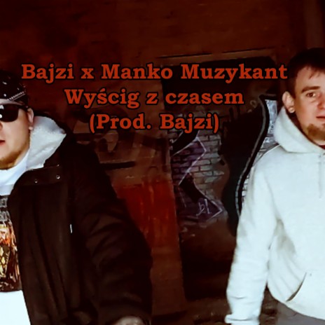 Wyścig z czasem ft. Mańko Muzykant | Boomplay Music