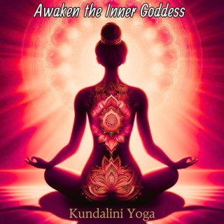 Awaken the Inner Goddess: Kundalini Yoga, Hatha & Dance Movement