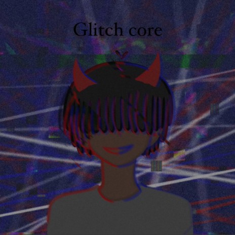 Glitch Core ft. LASS0 & auternz | Boomplay Music