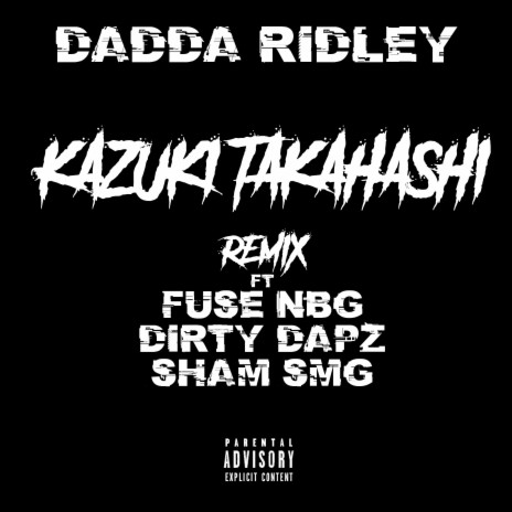 Kazuki Takahashi (Remix) ft. Fuse NBG, Dirty Dapz & Sham SMG | Boomplay Music
