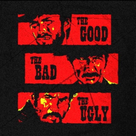 The Good, The Bad, The Ugly | Boomplay Music