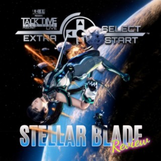 SELECT/START: STELLAR BLADE REVIEW