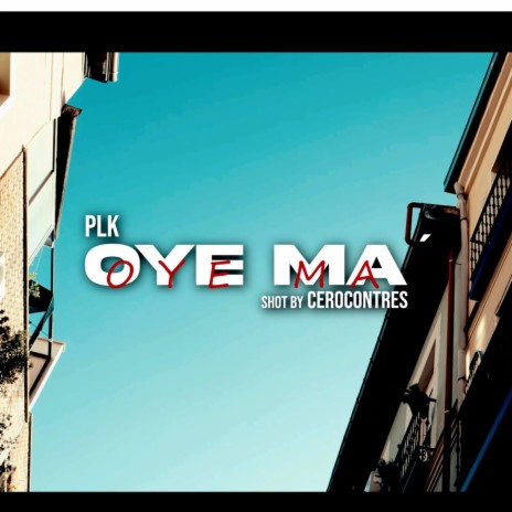 Oye ma' | Boomplay Music