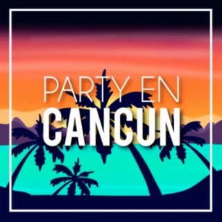 Party en cancún