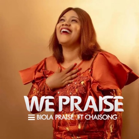 WE PRAISE ft. Chaisong | Boomplay Music