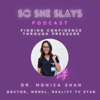 Finding Confidence Through Pressure with Dr. Monica Shah