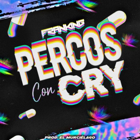 Percos Con Cry | Boomplay Music