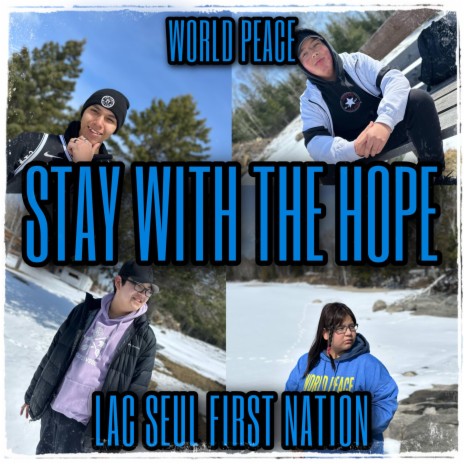 Stay With The Hope ft. Lac Seul First Nation