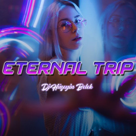 Eternal Trip | Boomplay Music