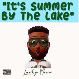 IT'S SUMMER BY THE LAKE