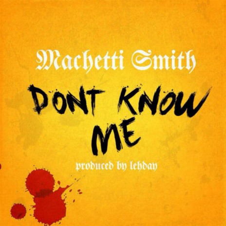 Don't Know Me | Boomplay Music