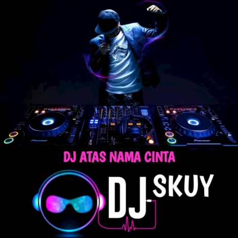 DJ Atas Nama Cinta - Mengapa Yang Lain Bisa Mendua Dengan Mudahnya | Boomplay Music