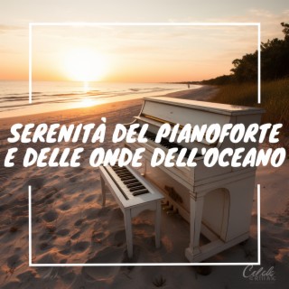 Serenità del pianoforte e delle onde dell'oceano