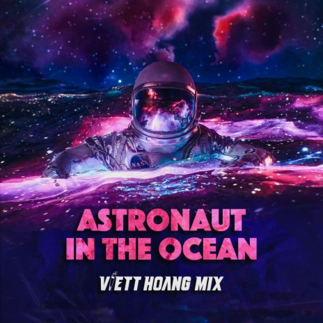 Astronaut in the Ocean (VH MIX)