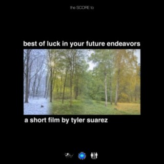 Best of Luck in Your Future Endeavors (Short Film Score)