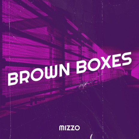 Brown Boxes | Boomplay Music