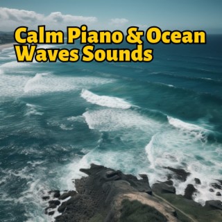 Calm Piano & Ocean Waves Sounds