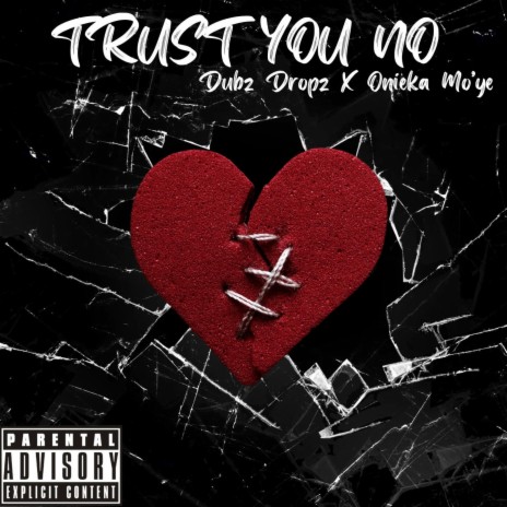 Trust You No ft. Onieka Mo'ye | Boomplay Music
