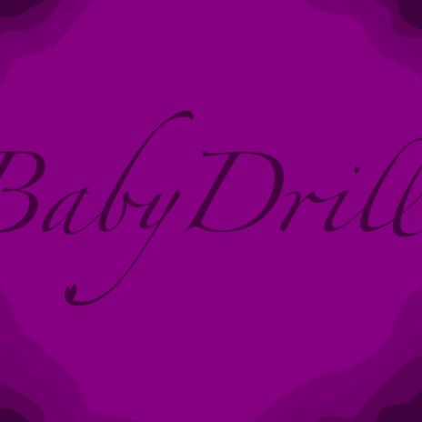 BabyDrill | Boomplay Music