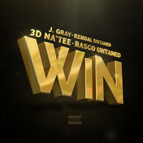 Win ft. J. Gray & 3D Na'tee | Boomplay Music