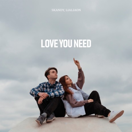 Love You Need ft. Lialiaon | Boomplay Music